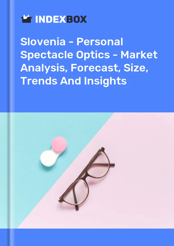 Slovenia - Personal Spectacle Optics - Market Analysis, Forecast, Size, Trends And Insights