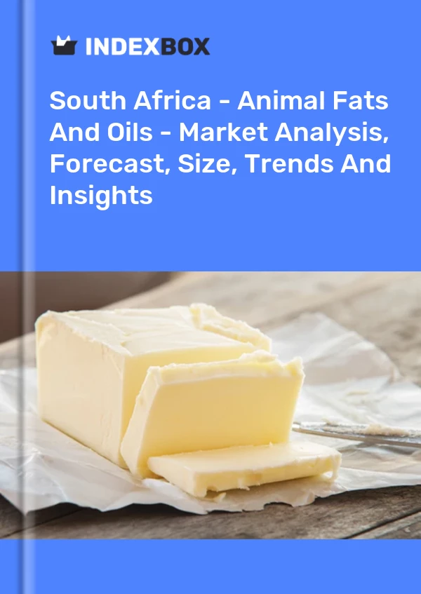 Report South Africa - Animal Fats and Oils - Market Analysis, Forecast, Size, Trends and Insights for 499$