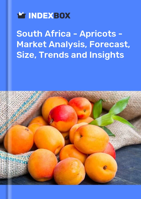 Rapport Afrique du Sud - Abricots - Analyse du marché, prévisions, taille, tendances et perspectives for 499$