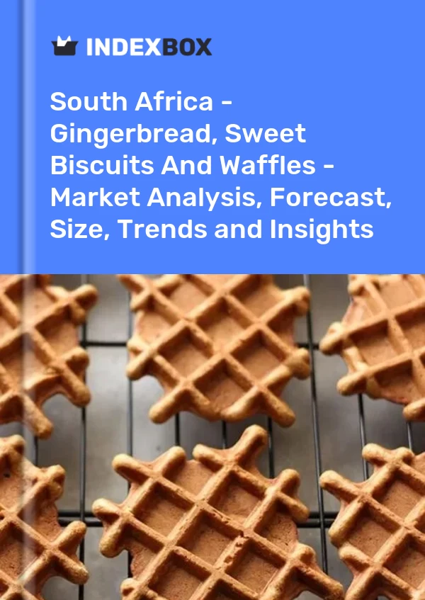 Report South Africa - Gingerbread, Sweet Biscuits and Waffles - Market Analysis, Forecast, Size, Trends and Insights for 499$