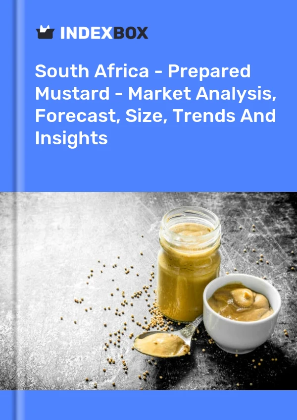 Afrique du Sud - Moutarde préparée - Analyse du marché, prévisions, taille, tendances et perspectives