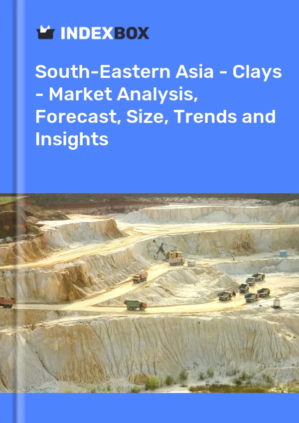 Report South-Eastern Asia - Clays - Market Analysis, Forecast, Size, Trends and Insights for 499$