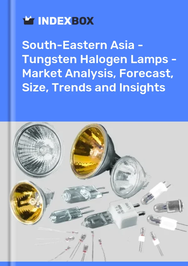 Report South-Eastern Asia - Tungsten Halogen Lamps - Market Analysis, Forecast, Size, Trends and Insights for 499$