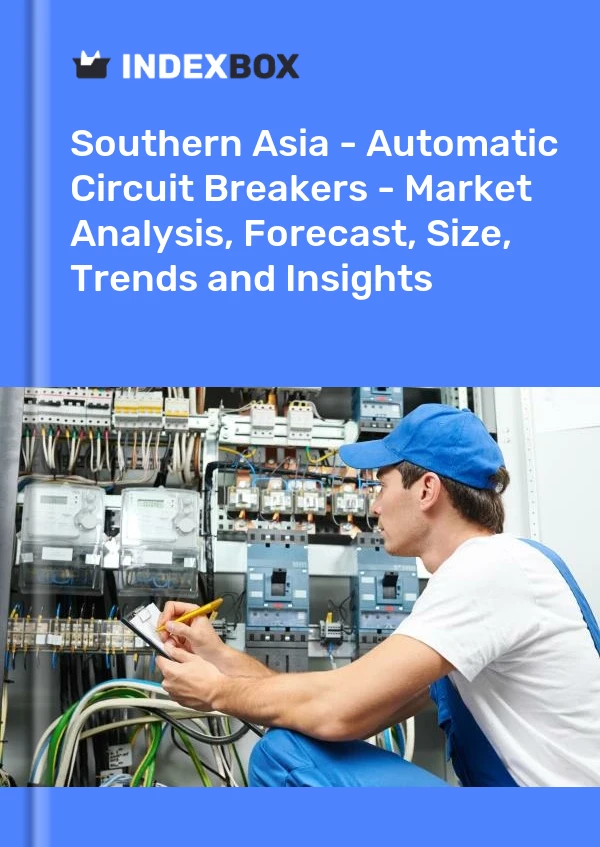 Report Southern Asia - Automatic Circuit Breakers - Market Analysis, Forecast, Size, Trends and Insights for 499$