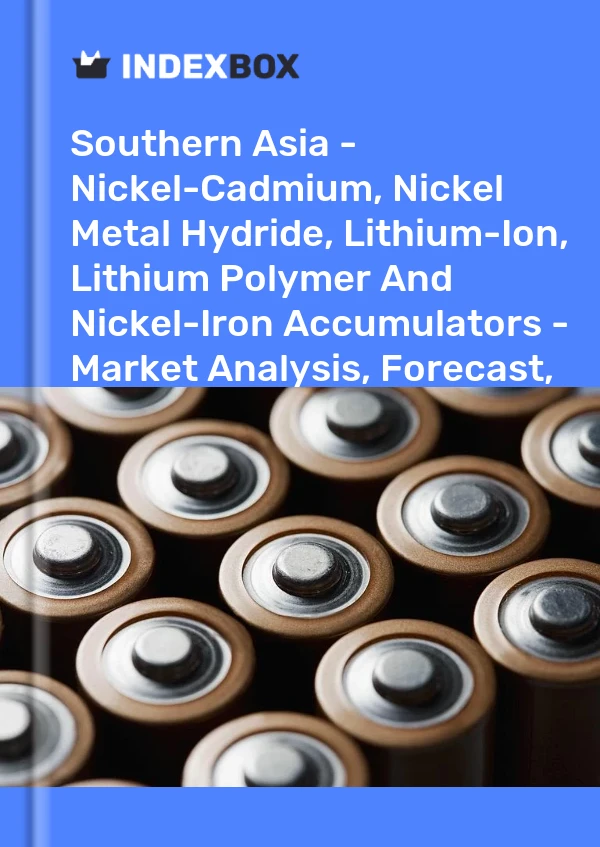 Report Southern Asia - Nickel-Cadmium, Nickel Metal Hydride, Lithium-Ion, Lithium Polymer and Nickel-Iron Accumulators - Market Analysis, Forecast, Size, Trends and Insights for 499$