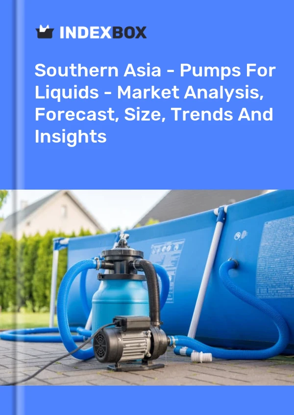 Report Southern Asia - Pumps for Liquids - Market Analysis, Forecast, Size, Trends and Insights for 499$