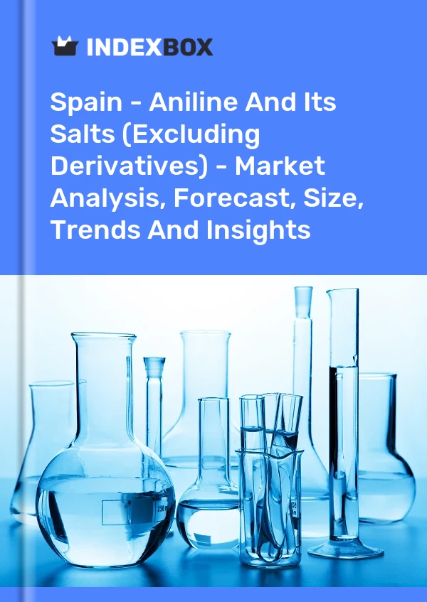 Report Spain - Aniline and Its Salts (Excluding Derivatives) - Market Analysis, Forecast, Size, Trends and Insights for 499$