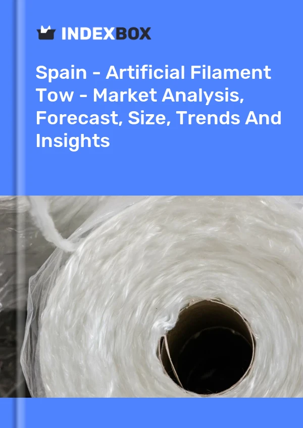 Report Spain - Artificial Filament Tow - Market Analysis, Forecast, Size, Trends and Insights for 499$