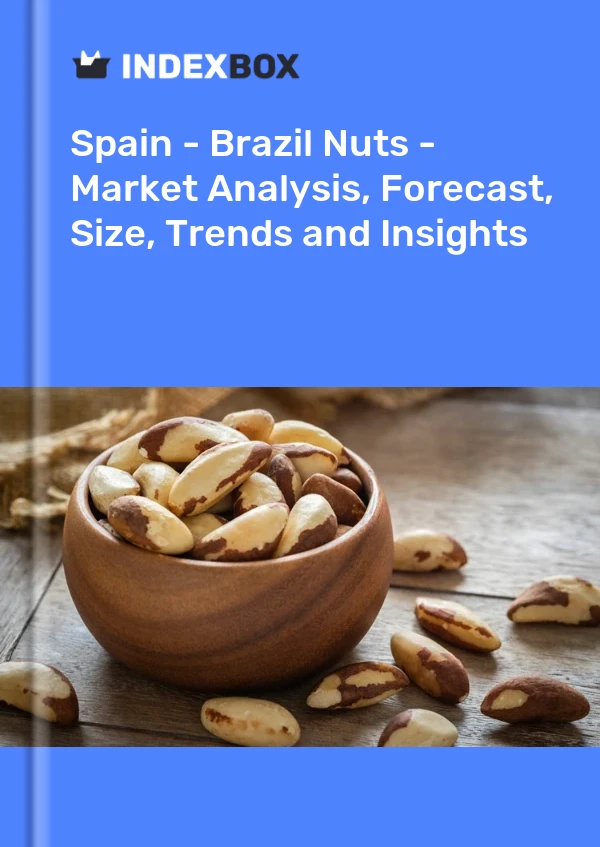 Rapport Espagne - Noix du Brésil - Analyse du marché, prévisions, taille, tendances et perspectives for 499$