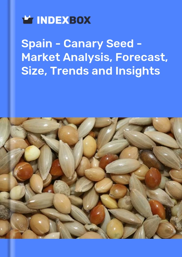 Rapport Espagne - Canary Seed - Analyse du marché, prévisions, taille, tendances et perspectives for 499$