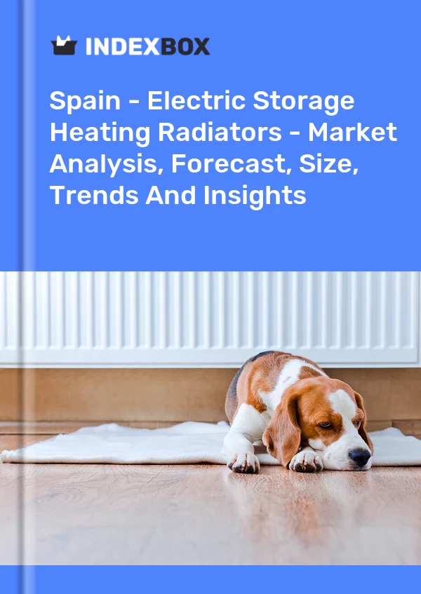 Espagne - Radiateurs de chauffage à accumulation électrique - Analyse du marché, prévisions, taille, tendances et perspectives