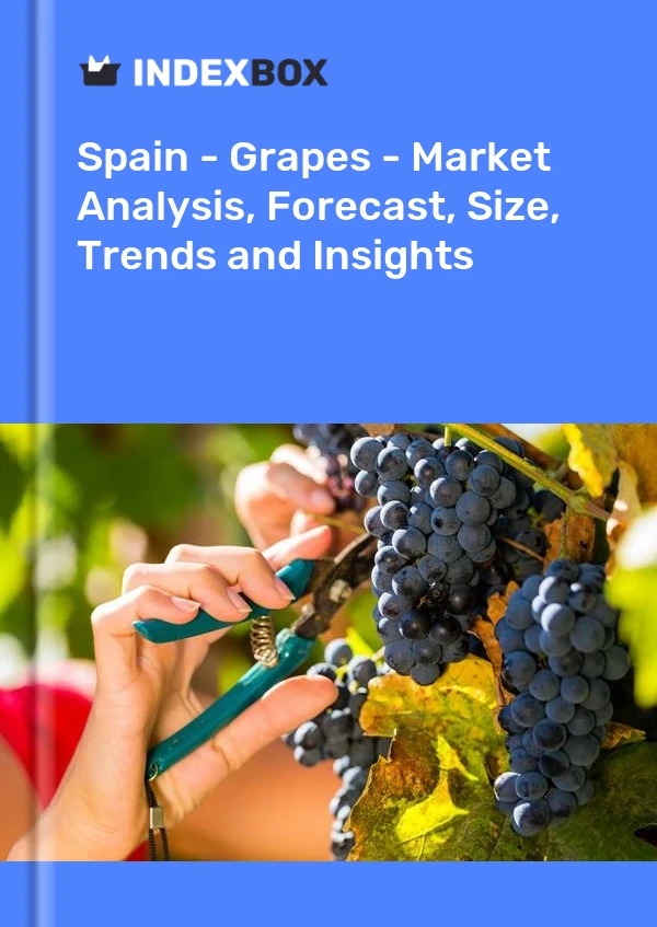 Rapport Espagne - Raisins - Analyse du marché, prévisions, taille, tendances et perspectives for 499$