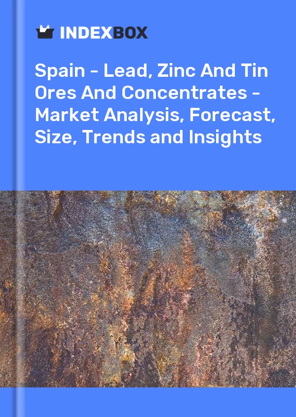 Report Spain - Lead, Zinc and Tin Ores and Concentrates - Market Analysis, Forecast, Size, Trends and Insights for 499$