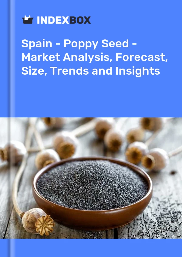 Rapport Espagne - Graines de pavot - Analyse du marché, prévisions, taille, tendances et perspectives for 499$