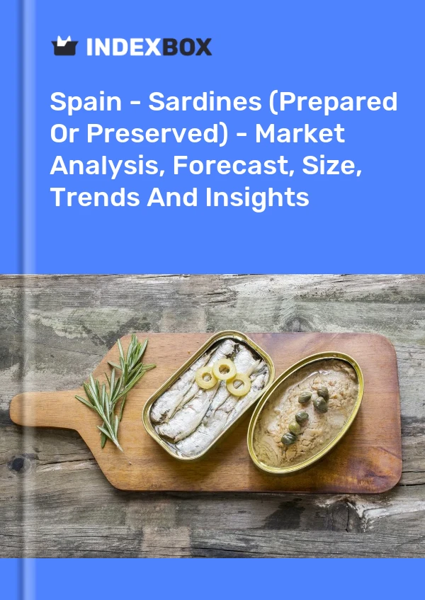Rapport Espagne - Sardines (préparées ou conservées) - Analyse du marché, prévisions, taille, tendances et perspectives for 499$