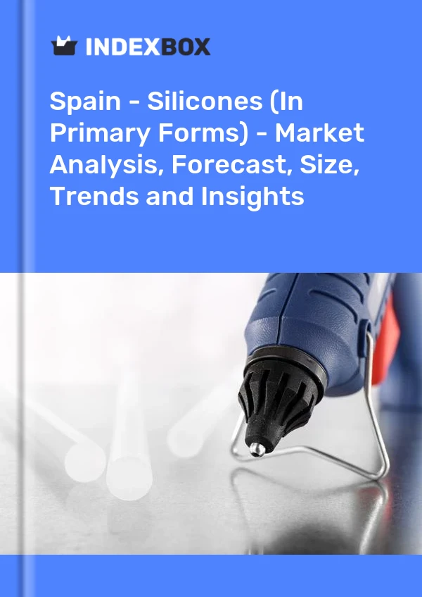 Rapport Espagne - Silicones (sous formes primaires) - Analyse du marché, prévisions, taille, tendances et perspectives for 499$