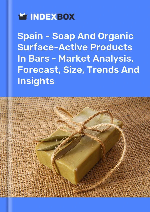 Spain - Soap And Organic Surface-Active Products In Bars - Market Analysis, Forecast, Size, Trends And Insights