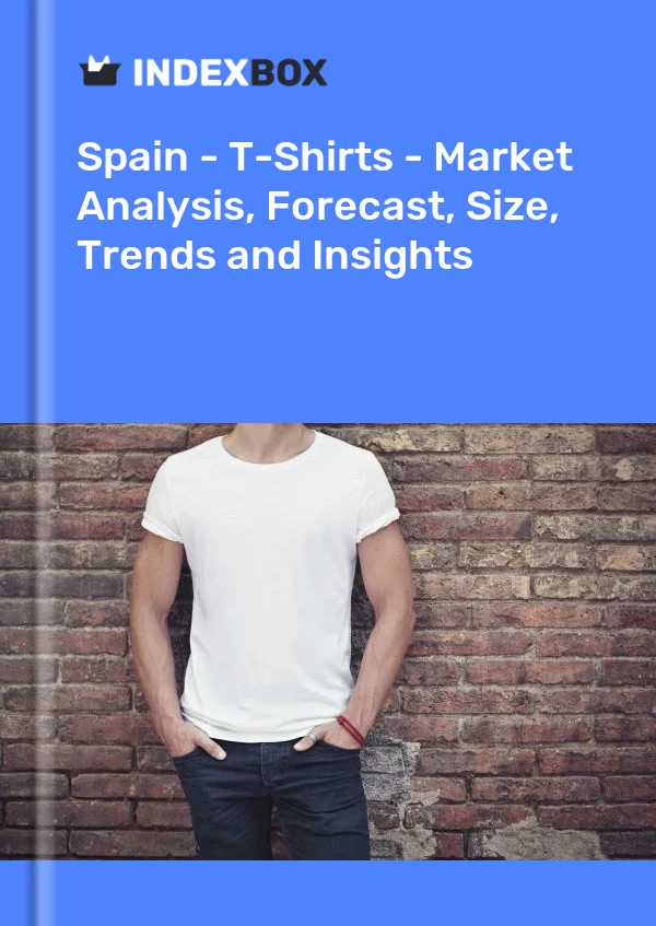 Rapport Espagne - T-shirts - Analyse du marché, prévisions, taille, tendances et perspectives for 499$