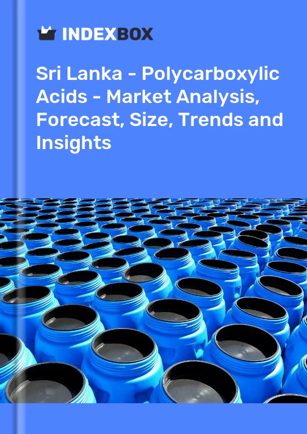 Sri Lanka - Polycarboxylic Acids - Market Analysis, Forecast, Size, Trends and Insights