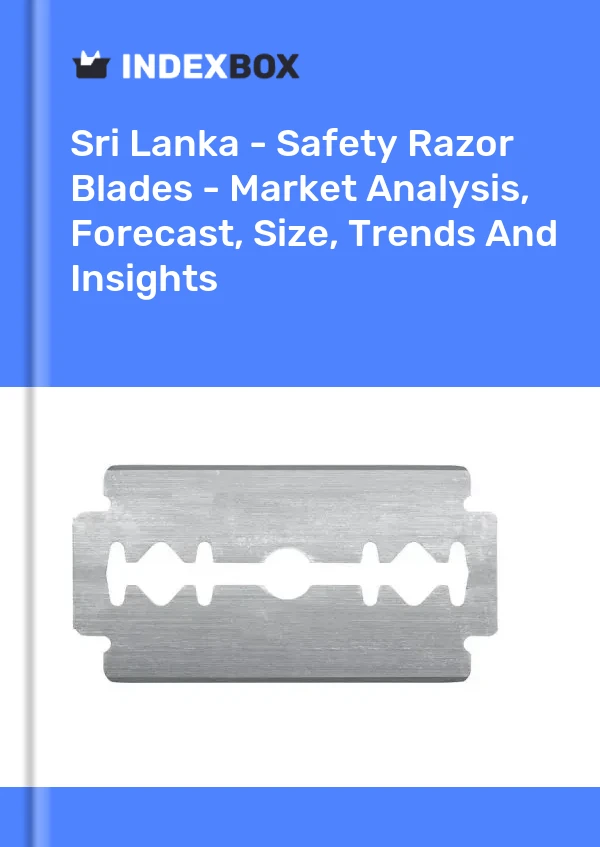 Report Sri Lanka - Safety Razor Blades - Market Analysis, Forecast, Size, Trends and Insights for 499$