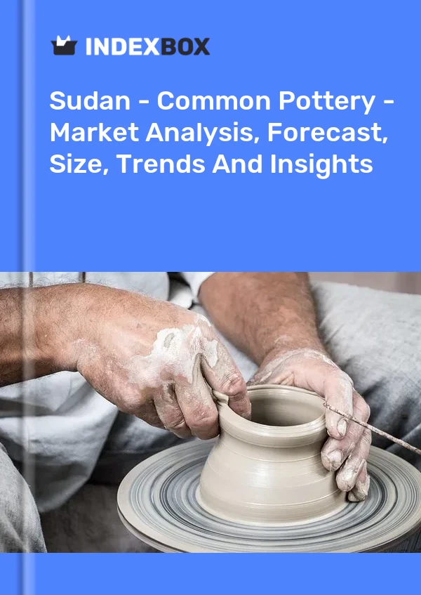 Sudan - Common Pottery - Market Analysis, Forecast, Size, Trends And Insights