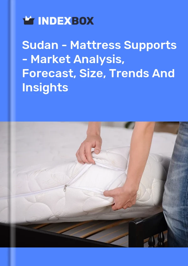 Sudan - Mattress Supports - Market Analysis, Forecast, Size, Trends And Insights