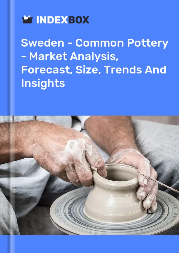 Sweden - Common Pottery - Market Analysis, Forecast, Size, Trends And Insights