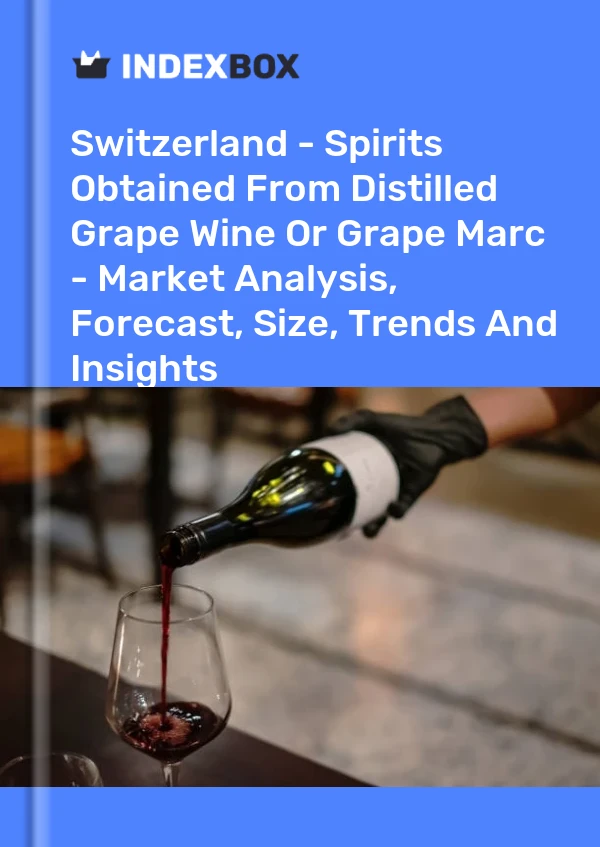 Switzerland - Spirits Obtained From Distilled Grape Wine Or Grape Marc - Market Analysis, Forecast, Size, Trends And Insights