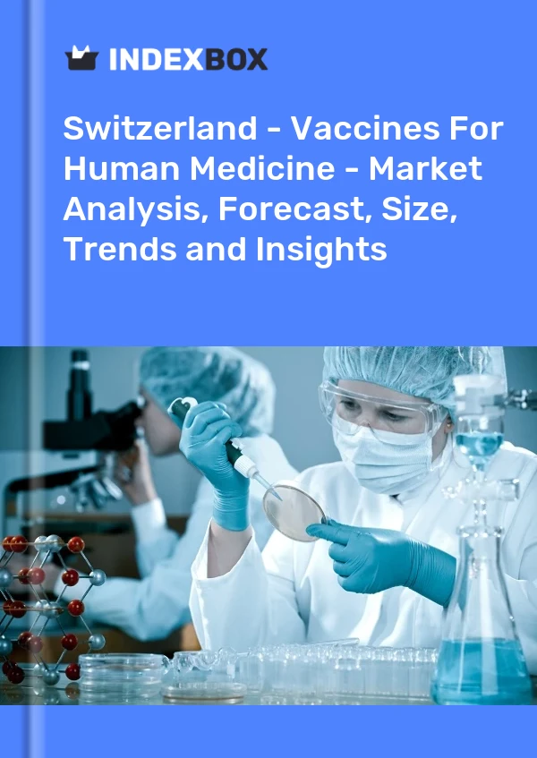 Report Switzerland - Vaccines for Human Medicine - Market Analysis, Forecast, Size, Trends and Insights for 499$