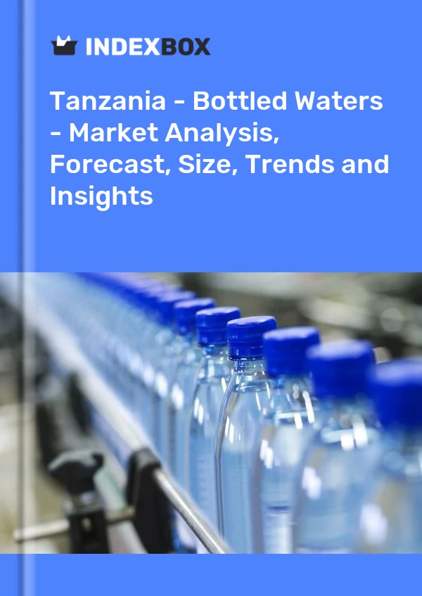 Report Tanzania - Bottled Waters - Market Analysis, Forecast, Size, Trends and Insights for 499$