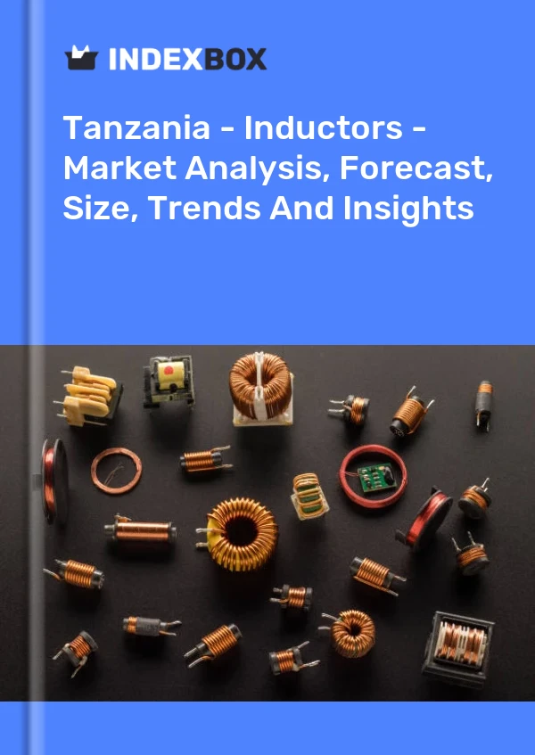 Tanzania - Inductors - Market Analysis, Forecast, Size, Trends And Insights