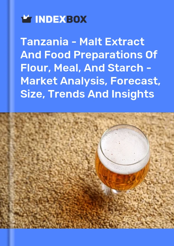Report Tanzania - Malt Extract and Food Preparations of Flour, Meal, and Starch - Market Analysis, Forecast, Size, Trends and Insights for 499$