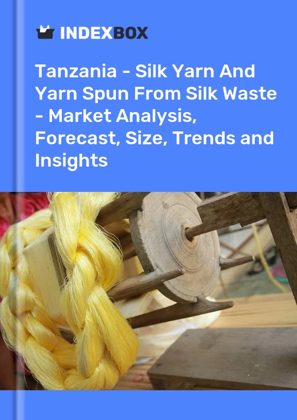 Report Tanzania - Silk Yarn and Yarn Spun From Silk Waste - Market Analysis, Forecast, Size, Trends and Insights for 499$