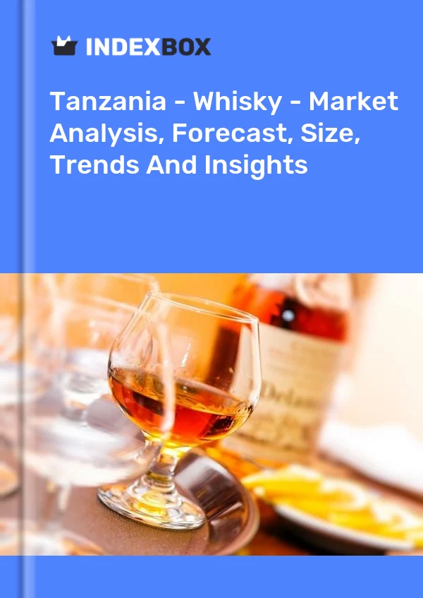Report Tanzania - Whisky - Market Analysis, Forecast, Size, Trends and Insights for 499$