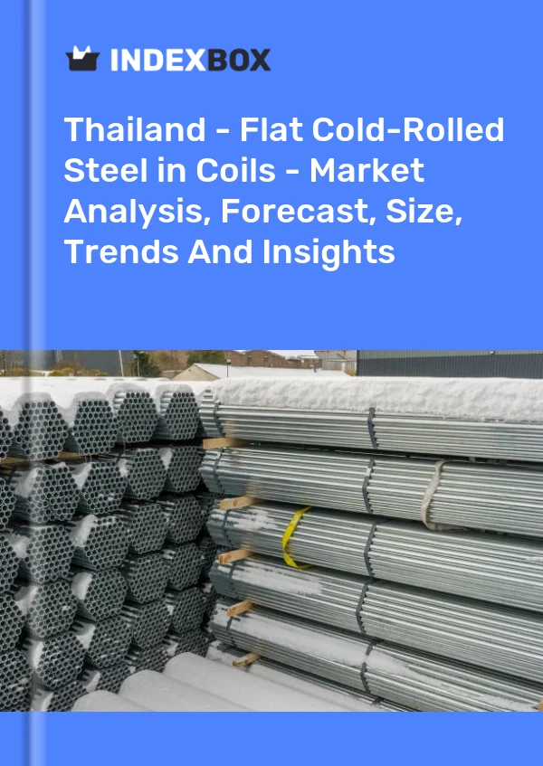 Report Thailand - Flat Cold-Rolled Steel in Coils - Market Analysis, Forecast, Size, Trends and Insights for 499$