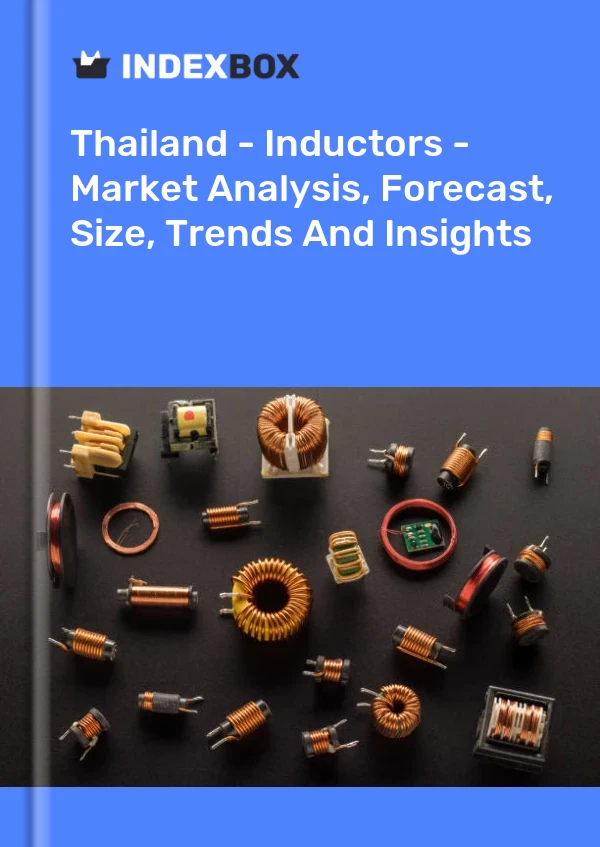 Rapport Thaïlande - Inducteurs - Analyse du marché, prévisions, taille, tendances et perspectives for 499$