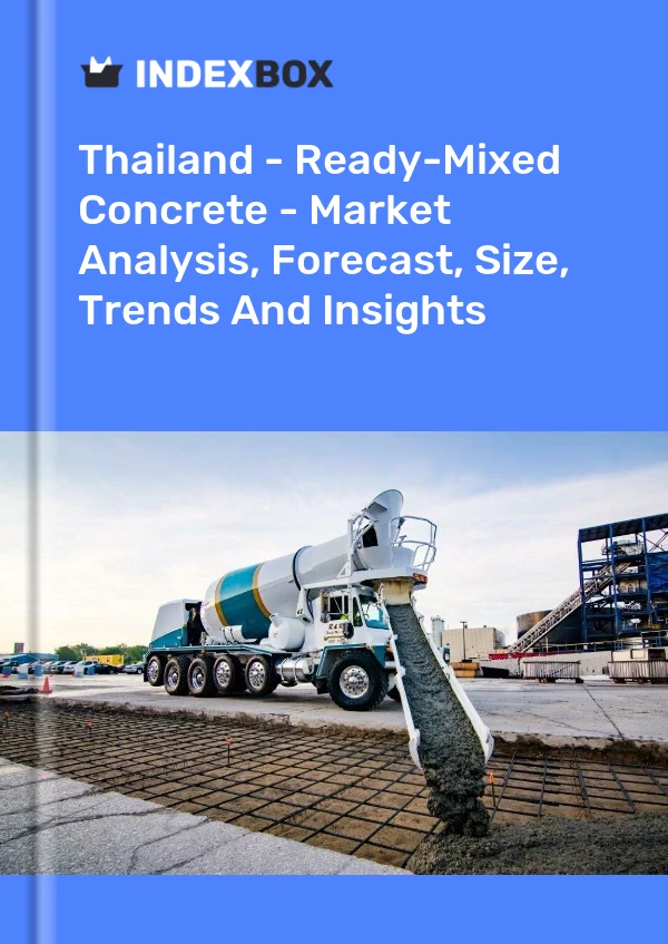 Report Thailand - Ready-Mixed Concrete - Market Analysis, Forecast, Size, Trends and Insights for 499$