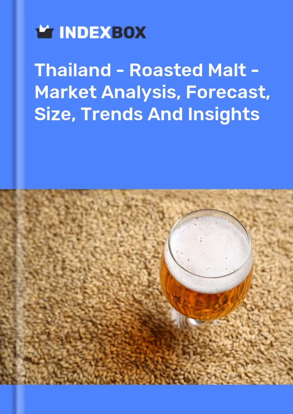Report Thailand - Roasted Malt - Market Analysis, Forecast, Size, Trends and Insights for 499$