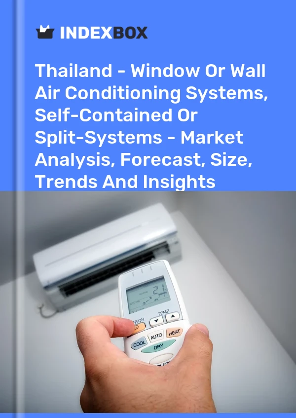 Rapport Thaïlande - Systèmes de climatisation de fenêtre ou de mur, systèmes autonomes ou divisés - Analyse du marché, prévisions, taille, tendances et perspectives for 499$
