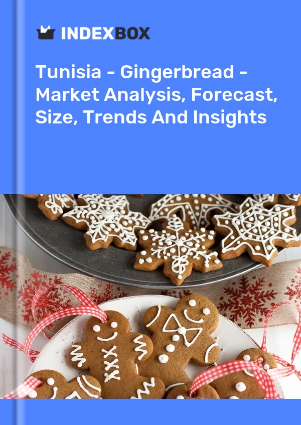 Report Tunisia - Gingerbread - Market Analysis, Forecast, Size, Trends and Insights for 499$