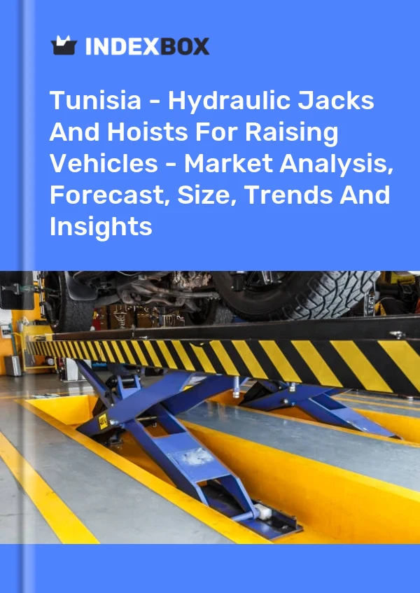 Tunisia - Hydraulic Jacks And Hoists For Raising Vehicles - Market Analysis, Forecast, Size, Trends And Insights