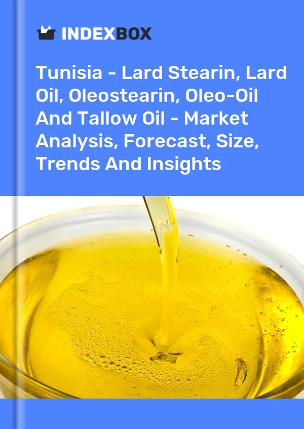 Report Tunisia - Lard Stearin, Lard Oil, Oleostearin, Oleo-Oil and Tallow Oil - Market Analysis, Forecast, Size, Trends and Insights for 499$