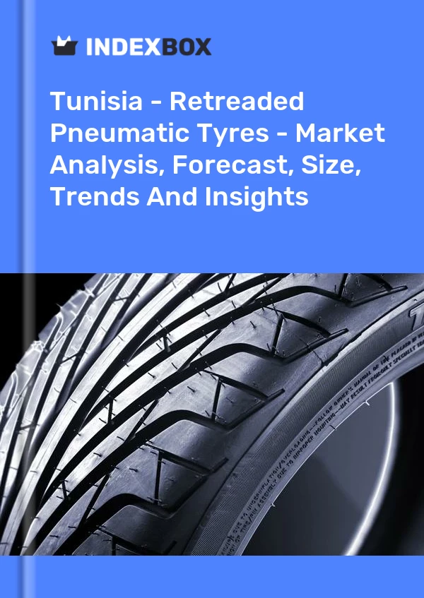 Report Tunisia - Retreaded Pneumatic Tyres - Market Analysis, Forecast, Size, Trends and Insights for 499$