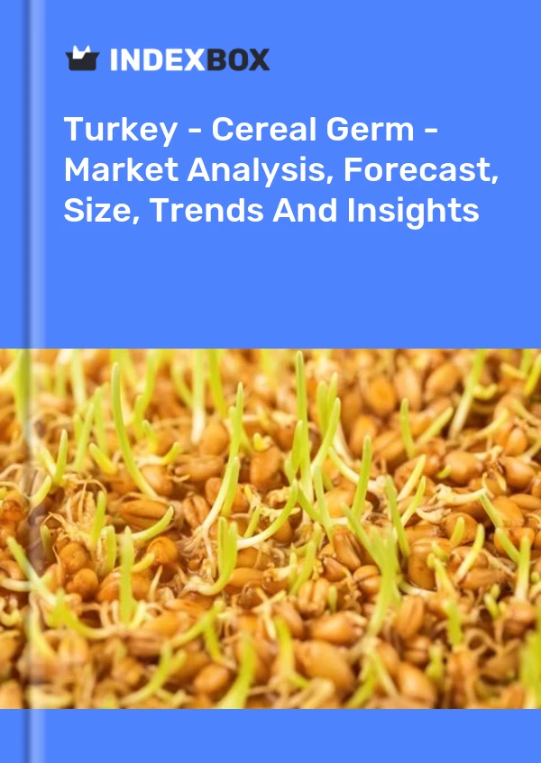 Rapport Turquie - Germe de céréales - Analyse du marché, prévisions, taille, tendances et perspectives for 499$