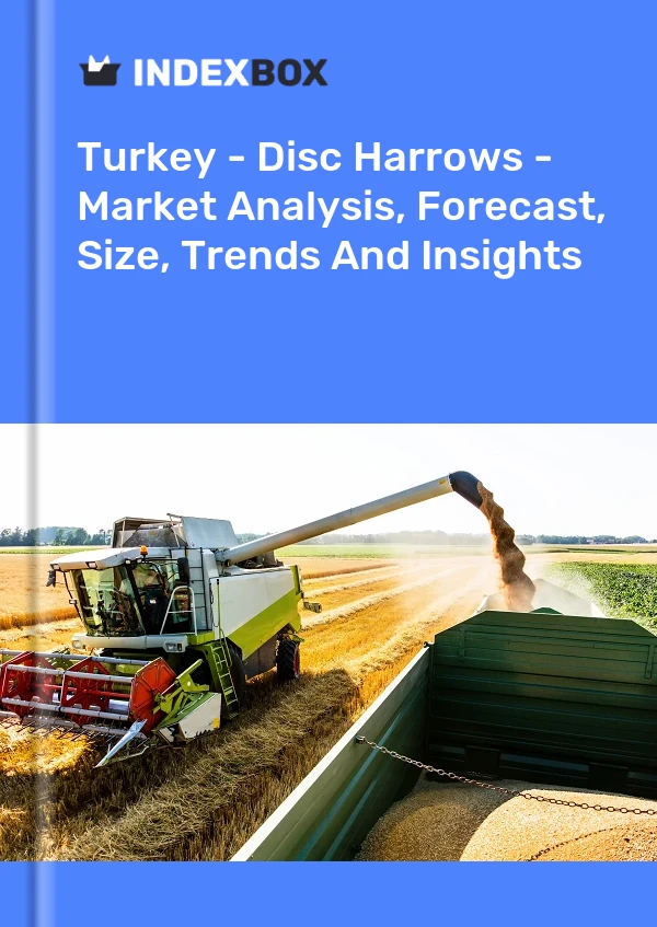 Rapport Turquie - Herses à disques - Analyse du marché, prévisions, taille, tendances et perspectives for 499$