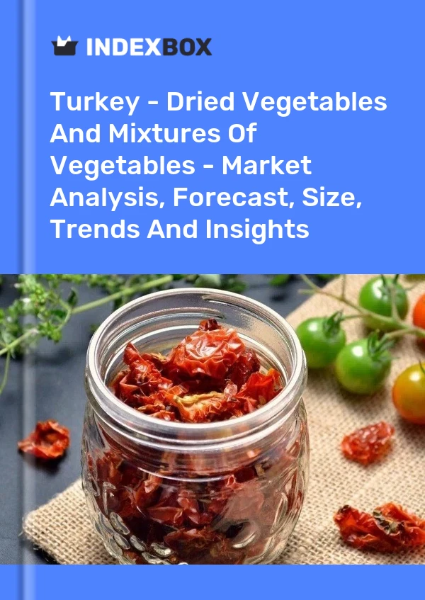 Rapport Turquie - Légumes secs et mélanges de légumes - Analyse du marché, prévisions, taille, tendances et perspectives for 499$