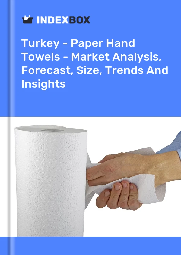 Turquie - Essuie-mains en papier - Analyse du marché, prévisions, taille, tendances et perspectives