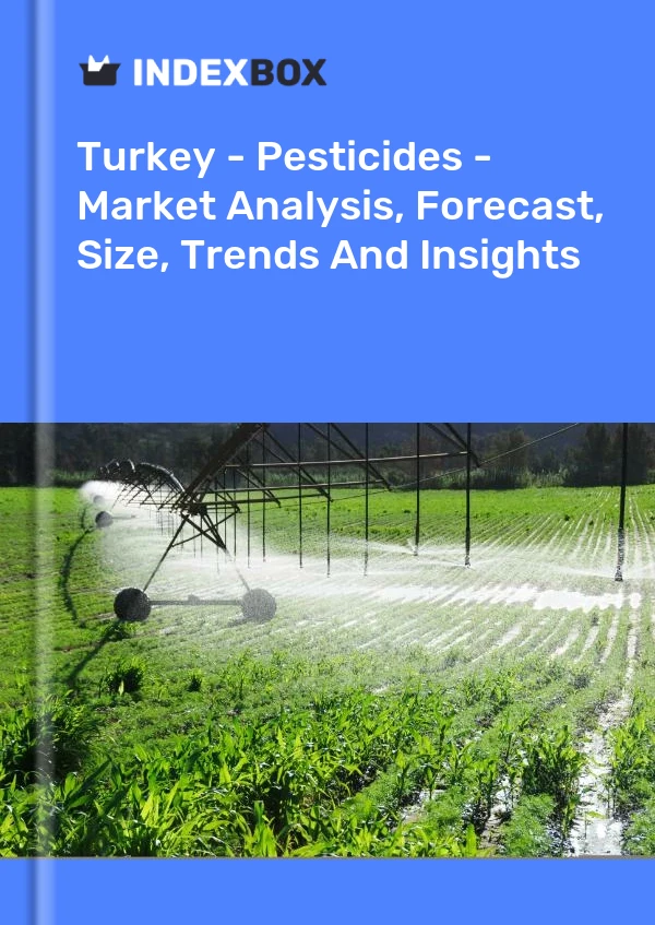 Turquie - Pesticides - Analyse du marché, prévisions, taille, tendances et perspectives