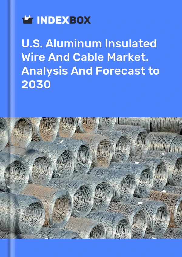 Rapport U.S. Aluminum Insulated Wire and Cable Market. Analysis and Forecast to 2025 for 499$