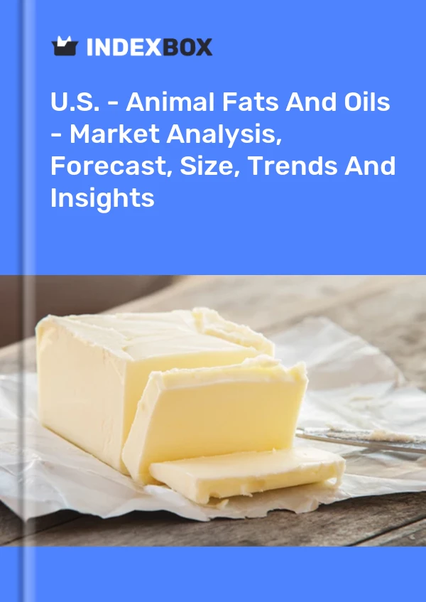 États-Unis - Graisses et huiles animales - Analyse du marché, prévisions, taille, tendances et perspectives